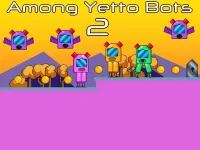 Among Yetto Bots 2 image