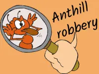 image bg Anthill robbery